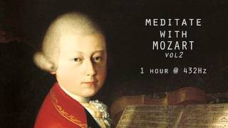 Meditate with Mozart  432Hz Classical Music  Vol 2 [upl. by Biagio]