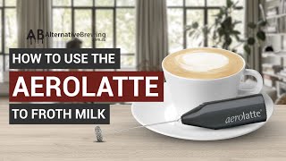 How To Use the AeroLatte To Froth Milk [upl. by Fletcher456]