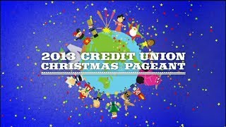 2013 Credit Union Christmas Pageant [upl. by Leyla]