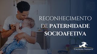 Reconhecimento de Paternidade Socioafetiva [upl. by Hitoshi474]