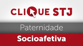 Clique STJ  Paternidade Socioafetiva 05102018 [upl. by Dweck133]