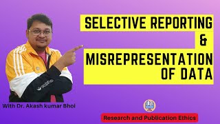 Selective Reporting amp Misrepresentation of Data  eSupport for Research  2022  Dr Akash Bhoi [upl. by Casabonne]