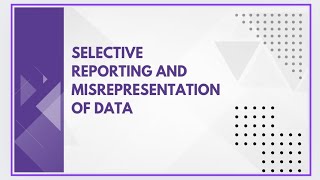 Selective reporting and misrepresentation of data [upl. by Chanda584]